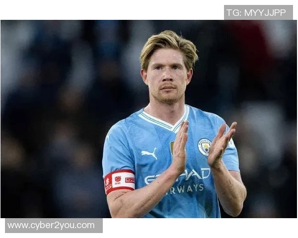 德布劳内引领曼城新篇章球场上的魔术师如何改变比赛格局